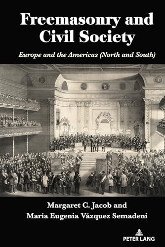 Freemasonry and Civil Society: Europe and the Americas (North and South) von Peter Lang