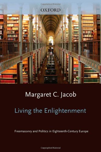 Living the Enlightenment: New Internation Version, Navy Bonded Leather, Scofieldrg Study Bible, Special Reader's Edition: Freemasonry and Politics in Eighteenth-century Europe von Oxford University Press Inc