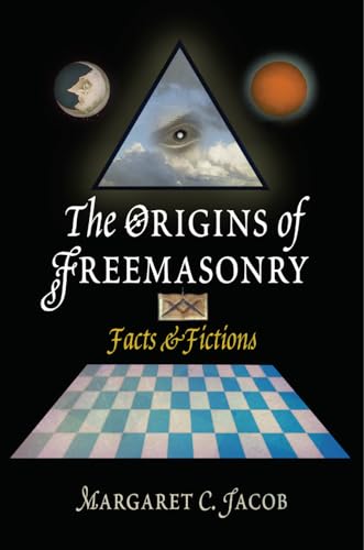 The Origins of Freemasonry: Facts & Fictions von University of Pennsylvania Press