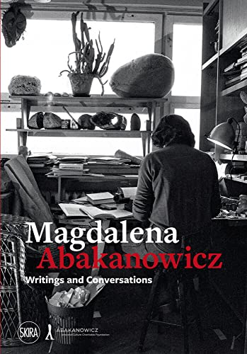 Magdalena Abakanowicz: Writings and Conversations von Skira