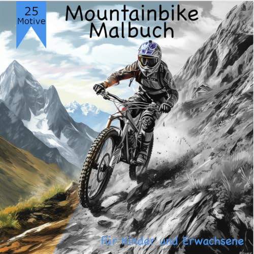 Mountainbike Malbuch: Mountainbike Malbuch für Erwachsene und Kinder