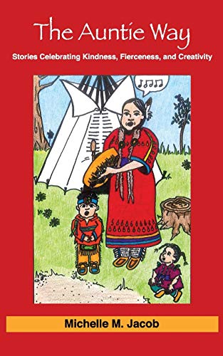 The Auntie Way: Stories Celebrating Kindness, Fierceness, and Creativity von Anahuy Mentoring, LLC