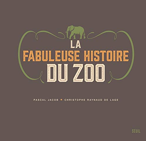 La Fabuleuse Histoire du zoo von Seuil