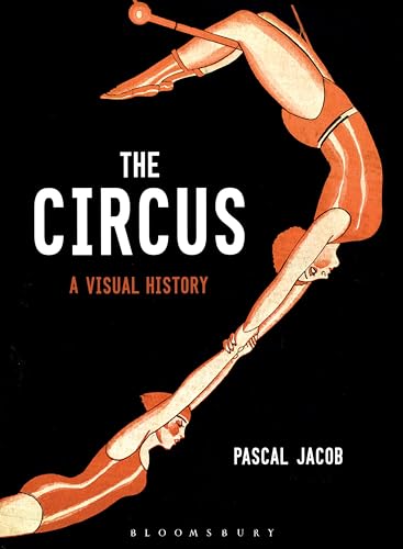 The Circus: A Visual History von Bloomsbury