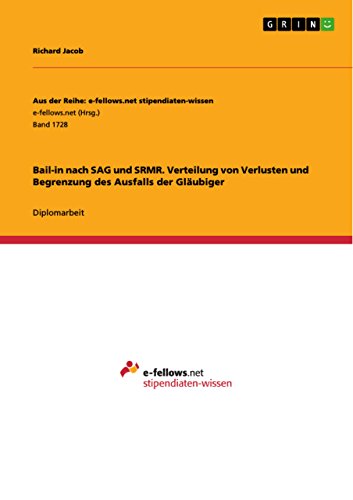 Bail-in nach SAG und SRMR. Verteilung von Verlusten und Begrenzung des Ausfalls der Gläubiger: Diplomarbeit