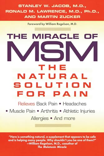 The Miracle of MSM: The Natural Solution for Pain