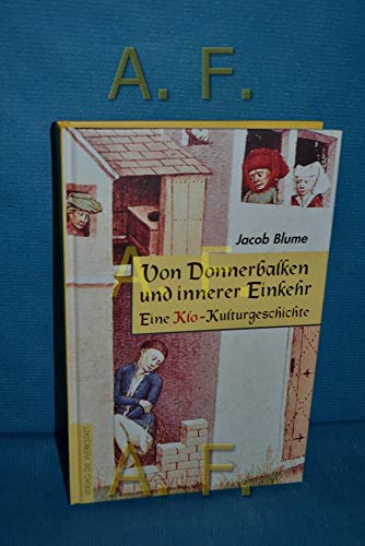 Von Donnerbalken und innerer Einkehr: Eine Klo-Kulturgeschichte von Die Werkstatt GmbH