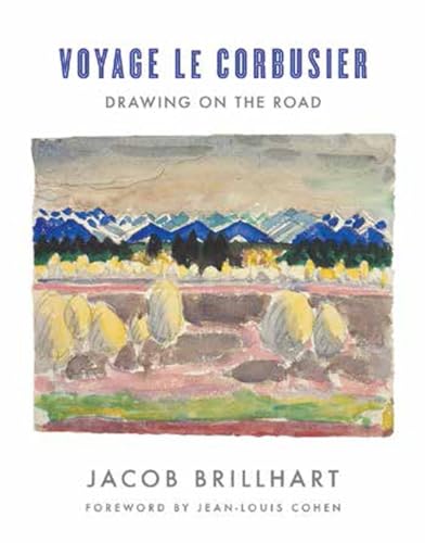 Voyage Le Corbusier: Drawing on the Road von W. W. Norton & Company