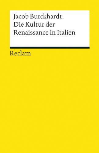 Die Kultur der Renaissance in Italien: Ein Versuch (Reclams Universal-Bibliothek) von Reclam Philipp Jun.