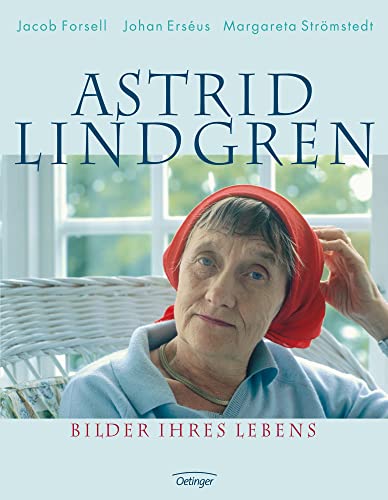 Astrid Lindgren: Bilder ihres Lebens: Reich illustrierter Bildband, der Einblicke in das Leben und Schaffen der berühmten Autorin bietet, ideal für Fans und Literaturliebhaber