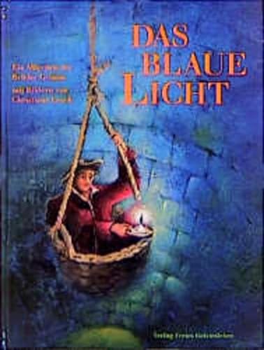 Das blaue Licht: Ein Märchen der Brüder Grimm
