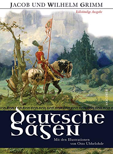 Deutsche Sagen - Vollständige Ausgabe: Mit den Illustrationen von Otto Ubbelohde