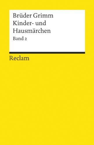 Kinder- und Hausmärchen: Bd. 2: Märchen Nr. 87-200. Kinderlegenden Nr. 1-10. Anh. Nr. 1-28 von Reclam Philipp Jun.