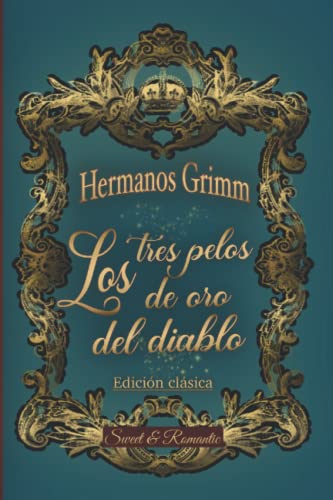 LOS 3 PELOS DE ORO DEL DIABLO —cuento original de los hermanos Grimm—: Clásico ilustrado von Independently published