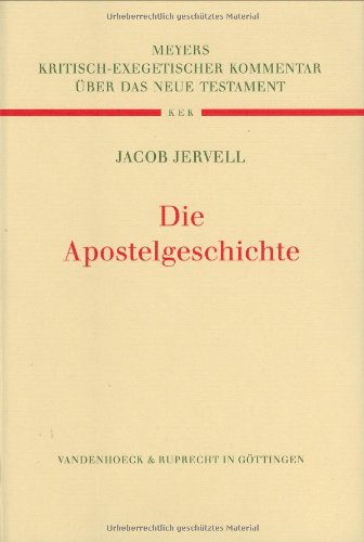 Kritisch-exegetischer Kommentar über das Neue Testament, Bd.3, Die Apostelgeschichte, Neuauslegung Kritisch-exegetischer Kommentar über das Neue Testament, Bd.3, Die Apostelgeschichte, Neuauslegung