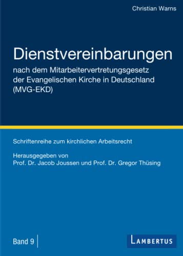 Dienstvereinbarungen nach dem Mitarbeitervertretungsgesetz der Evangelischen Kirche in Deutschland (MVG-EKD): Schriftenreihe zum kirchlichen Arbeitsrecht Band 9