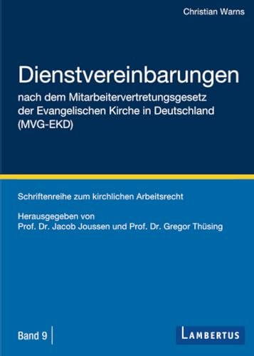 Dienstvereinbarungen nach dem Mitarbeitervertretungsgesetz der Evangelischen Kirche in Deutschland (MVG-EKD): Schriftenreihe zum kirchlichen Arbeitsrecht Band 9