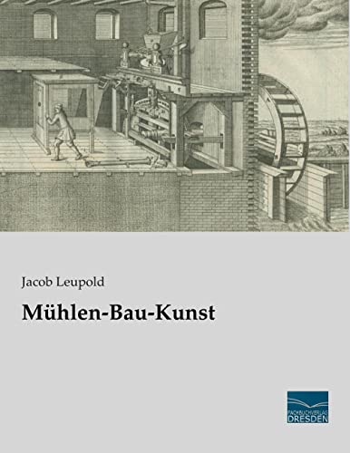 Muehlen-Bau-Kunst von Fachbuchverlag-Dresden
