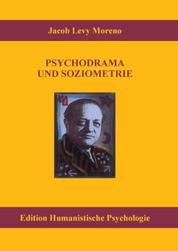 Psychodrama und Soziometrie: Essentielle Schriften (EHP - Edition Humanistische Psychologie) von EHP