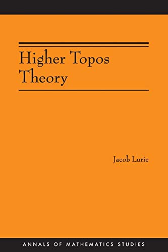 Higher Topos Theory (Annals of Mathematics Studies, 170, Band 170)