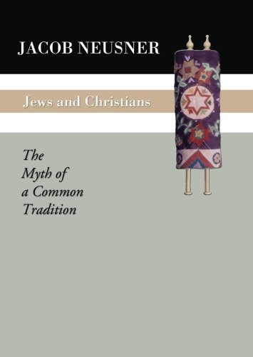 Jews and Christians: The Myth of a Common Tradition von Wipf & Stock Pub