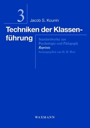 Techniken der Klassenführung: Standardwerke aus Psychologie und Pädagogik. Reprints von Waxmann Verlag GmbH