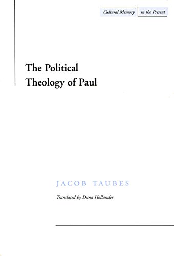 The Political Theology of Paul (Cultural Memory in the Present)