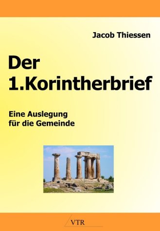 Der 1. Korintherbrief: Eine Auslegung für die Gemeinde von VTR