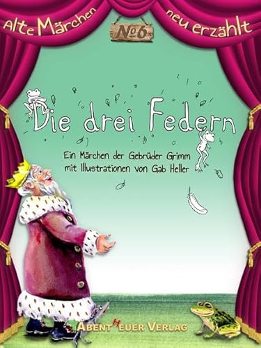 Die drei Federn (Alte Märchen neu erzählt)