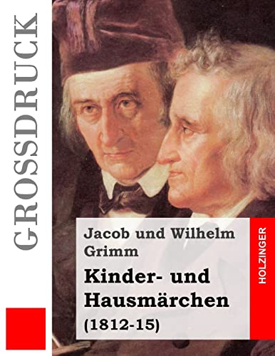 Kinder- und Hausmärchen (Großdruck): (1812-15) von CREATESPACE