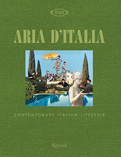 Tod's. Aria d'Italia. Contemporary Italian Lifestyle. Ediz. a colori (Progetti speciali Rizzoli) von Mondadori Electa