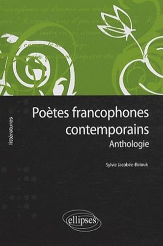 Poètes francophones contemporains - Anthologie (Littératures) von ELLIPSES