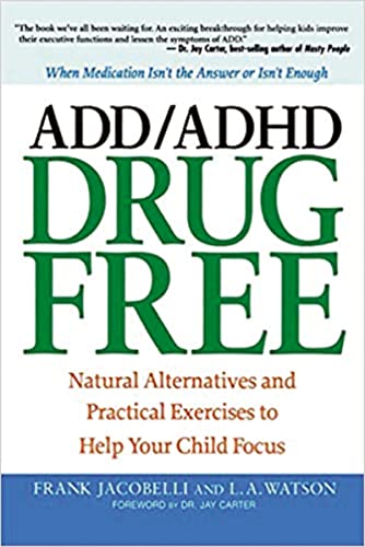 ADD/ADHD Drug Free: Natural Alternatives and Practical Exercises to Help Your Child Focus von Amacom