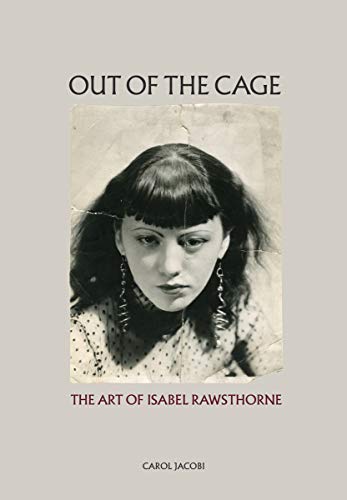 Out of the Cage: The Art of Isabel Rawsthorne (Studies in Art) von Thames & Hudson