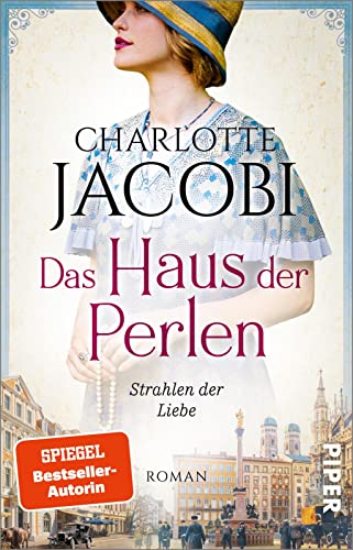 Das Haus der Perlen – Strahlen der Liebe (Perlen-Saga 3): Roman | Eine schicksalsvolle Familiensaga im München des 19. und 20. Jahrhunderts