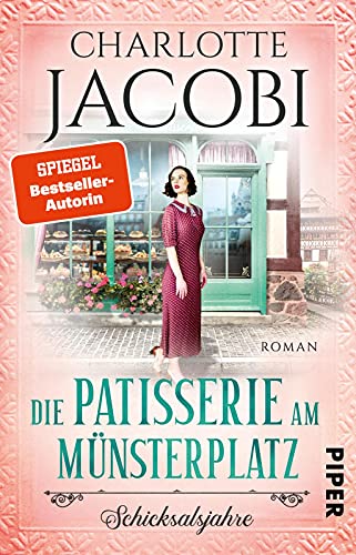 Die Patisserie am Münsterplatz – Schicksalsjahre (Die Kuchenkönigin von Straßburg 2): Roman | Historische Familiensaga – Zuckersüsse Unterhaltung aus dem Elsass