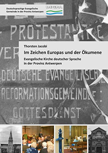 Im Zeichen Europas und der Ökumene: Evangelische Kirche deutscher Sprache in der Provinz Antwerpen