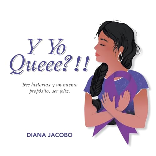 Y Yo Queee?!!: Tres historias y un mismo propósito, ser feliz. Y Yo Queee?!!: Tres historias y un mismo propósito, ser feliz. von Palibrio