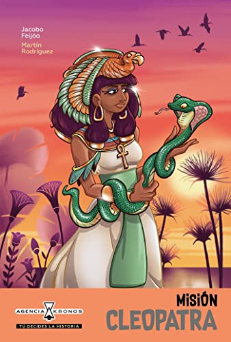 Misión Cleopatra (Agencia Kronos: tú decides la historia, Band 7) von ALGAR,EDITORIAL