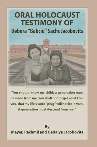 ORAL HOLOCAUST TESTIMONY OF Debora “Babciu” Sachs Jacobovits von Independently published