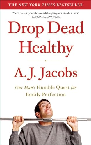 Drop Dead Healthy: One Man's Humble Quest for Bodily Perfection Drop Dead Healthy: One Man's Humble Quest for Bodily Perfection von Simon & Schuster