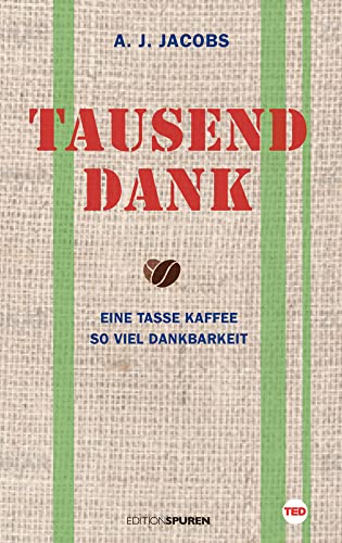 Tausend Dank: Eine Tasse Kaffe, so viel Dankbarkeit von Edition Spuren