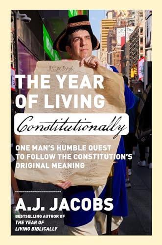 The Year of Living Constitutionally: One Man's Humble Quest to Follow the Constitution's Original Meaning von CROWN