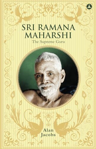 Sri Ramana Maharshi: The Supreme Guru