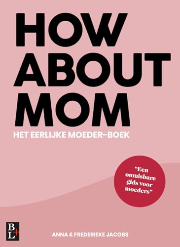 How about mom: het eerlijke moeder-boek