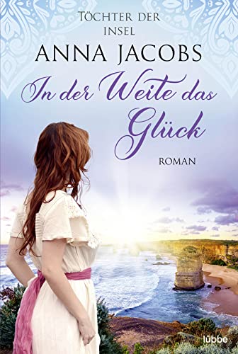 Töchter der Insel - In der Weite das Glück (Die fesselnde Auswanderer-Saga von Bestseller-Autorin Anna Jacobs, Band 2) von Bastei Lübbe