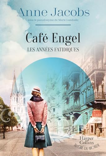 Café Engel, Les années fatidiques: Par l'autrice du best-seller La Villa aux étoffes Café Engel, Les années fatidiques: Par l'autrice du best-seller La Villa aux étoffes
