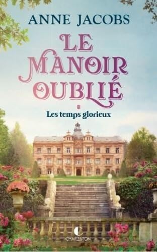 Le Manoir oublié: Les temps glorieux von CHARLESTON