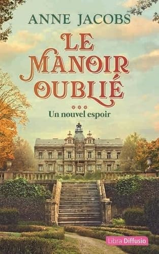 Le Manoir oublié T3 Un nouvel espoir ( 2 volumes) von LIBRA DIFFUSIO