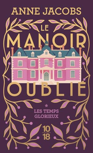 Le manoir oublié - Les temps glorieux Le manoir oublié - Les temps glorieux von 10/18